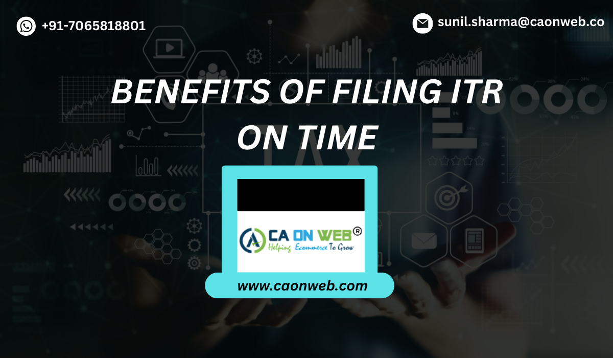 Benefits Of Filing ITR On Time