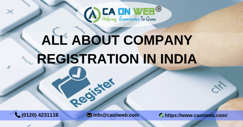 ALL ABOUT COMPANY REGISTRATION IN INDIA