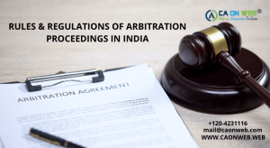 RULES & REGULATIONS OF ARBITRATION PROCEEDINGS IN INDIA