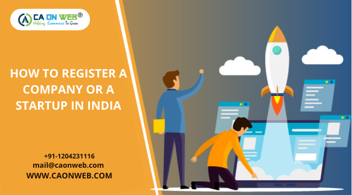HOW TO REGISTER A COMPANY OR A STARTUP IN INDIA