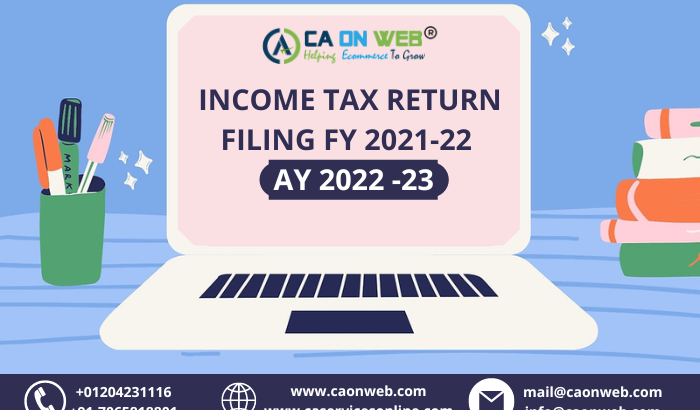 INCOME TAX RETURN FILING FY 2021-22 AY 2022 -23