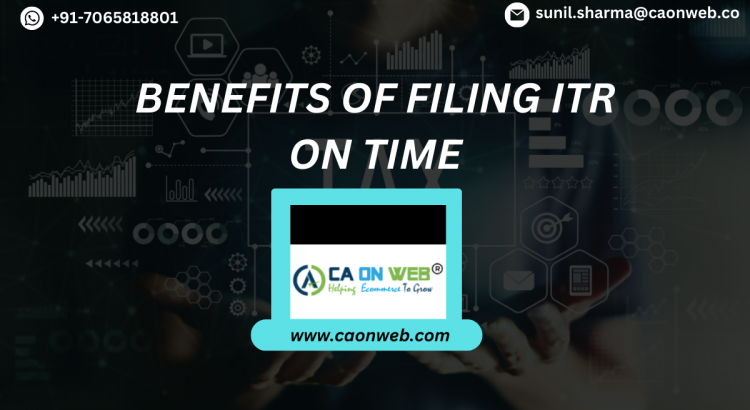 Benefits of filing ITR on Time